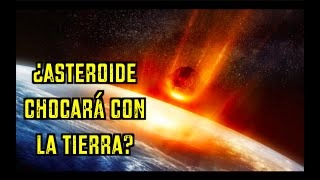 ¿SUPER ASTEROIDE CHOCARÁ con la TIERRA [upl. by Langbehn813]