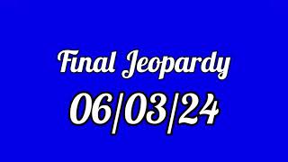 Final Jeopardy Spoiler 060324 [upl. by Idelson]