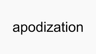 How to pronounce apodization [upl. by Zaslow137]