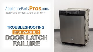 Dishwasher Door Latch Doesn’t Work  Top 4 Reasons amp Fixes  Whirlpool GE LG Maytag amp More [upl. by Pax]