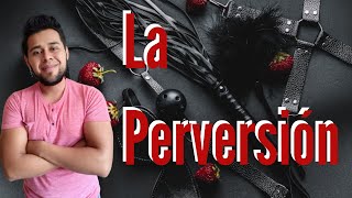 La Perversión [upl. by Yelnoc]