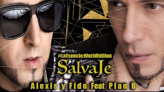 Alexis y Fido Feat Plan B  Salvaje [upl. by Huesman]