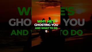 Why He’s Ghosting You – And How to Turn It Around [upl. by Tibbitts]