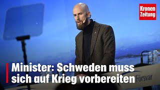 Minister Schweden muss sich auf Krieg vorbereiten  kronetv NEWS [upl. by Eirehs]