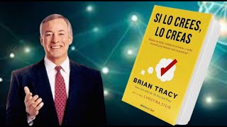 Brian Tracy Si lo Crees lo creas  2ª Parte [upl. by Lieberman]