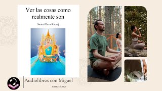 VER LAS COSAS COMO REALMENTE SON by Swami Deva Rituraj  audiolibro completo en español [upl. by Groh]