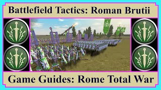 Roman Brutii  Battlefield Tactics  Game Guides  Rome Total War [upl. by Eiramasil]