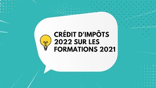 Crédit dimpôts 2022 sur les formations 2021 [upl. by Yssak]