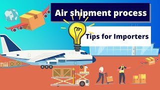 Air shipment process  Tips for Importers [upl. by Neddy]