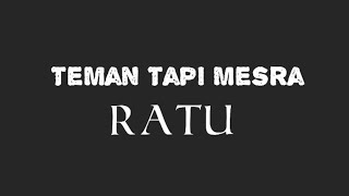 Teman Tapi Mesra Ratu  video lirik [upl. by Nesto]