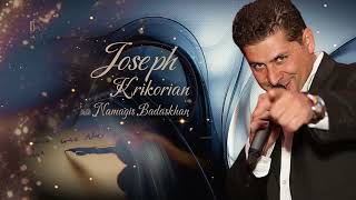 JOSEPH KRIKORIAN NAMAGIS BADASKHAN ✍️🏼 armeniansinger [upl. by Ronnica]