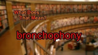 What does bronchophony mean [upl. by Naux]