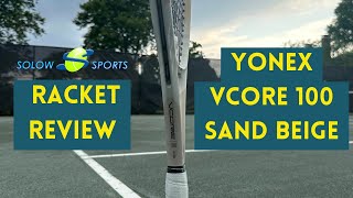 Yonex Vcore 100 Sand Beige Tennis Racket Review [upl. by Elna769]