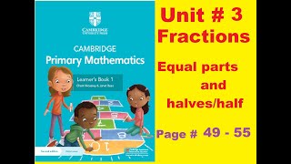 Cambridge Primary Mathematics learners book 1 page 49 to 55 Fractions [upl. by Zednanreh]