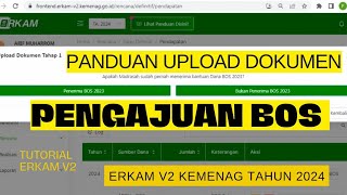 PANDUAN CARA UPLOAD DOKUMEN PENGAJUAN BOS MADRASAH TAHUN 2024 DI APLIKASI ERKAM V2 KEMENAG [upl. by Berck]