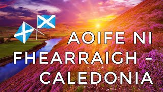 ♫ Scottish Music  Caledonia by Aoife Ni Fhearraigh ♫ [upl. by Sinnoda]