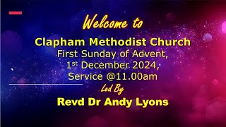 Clapham Methodist Church  First Sunday of Advent 1st December 2024 Service 1100am [upl. by Sueaddaht]