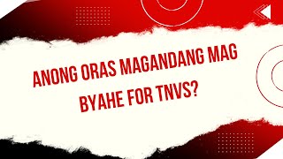 Anong oras magandang mag byahe [upl. by Frieder]