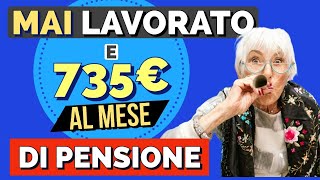 🫢 Andare in Pensione con 735 Euro al mese SENZA AVER MAI LAVORATO❗️❗️ [upl. by Oribella]