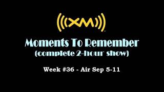 MOMENTS TO REMEMBERWeek 36 September 511 XMBob Moke [upl. by Ozne]