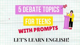 5 Debate Topics for Teens ESL Speaking With Pompts Pros and Cons [upl. by Rasec]