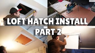 HOW TO INSTALL A LOFT HATCH PART 2 [upl. by Odnomyar]