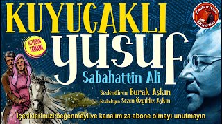 Kuyucaklı Yusuf  Sabahattin Ali  Sesli Kitap Tamamı [upl. by Nedrob]