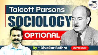 Talcott Persons Theory  Sociology Optional Foundation Course  UPSC IAS  StudyIQ [upl. by Acisej237]