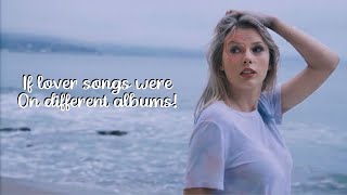 If Lover songs were on different albums  the b0lter [upl. by Felipe319]