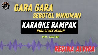 GARA GARA SEBOTOL MINUMAN   KARAOKE RAMPAK CEWEK RENDAH  REGINA ALVIRA TERBARU [upl. by Acirne]