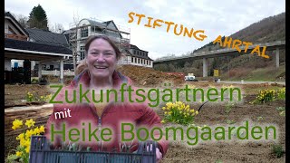 Stiftung Ahrtal  Zukunftsgärtnern mit Heike Boomgaarden [upl. by Theona]