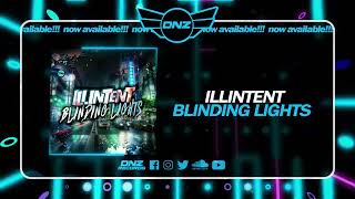 DNZF1779  ILLINTENT  BLINDING LIGHTS Official Video DNZ Records [upl. by Barbey735]