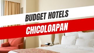 Best Budget Hotels in Chicoloapan [upl. by Yasui]