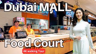 DUBAI MALL FOOD COURT WALKING TOUR 4K 🇦🇪Dubai Mall 🇦🇪 World’s Most Popular Luxury Mall Walking Tour [upl. by Howlend631]