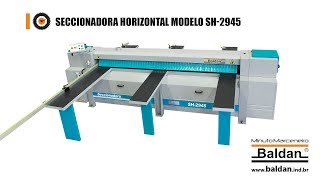 Baldan  Seccionadora Horizontal  Modelo SH2945 [upl. by Suter]