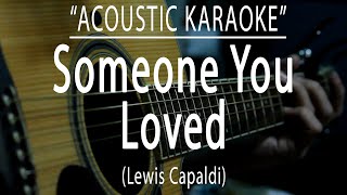 Someone you loved  Lewis Capaldi Acoustic karaoke [upl. by Devin288]