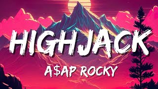 AAP ROCKY  HIGHJACK Lyrics [upl. by Chaworth]