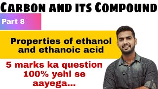 Part 8  Carbon and its Compounds  Properties of ethanol and ethanoic acid  Class 10th [upl. by Hertzfeld776]