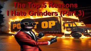 The Top 5 Reasons I Hate Grinders in GTA Online Part 3 [upl. by Agathy471]