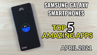 Samsung Galaxy Smartphones  Top 5 Amazing Apps April 2021 [upl. by Mathur]