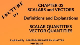 First Year Physics Chapter 02 SCALARs and VECTORs Definitions for SCALAR and VECTOR [upl. by Jenei]