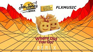 Where Did You Go  Remix  Jax Jones Flxmusic MNEK [upl. by Arym525]