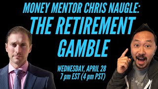 THE RETIREMENT GAMBLE WITH CHRIS NAUGLE [upl. by Irahk]