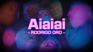 Rodrigo Oro  Aiaiai Videoclip oficial [upl. by Diley]