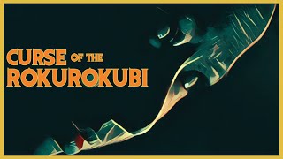 ROKUROKUBI  An Edo Period Monster  Japanese Myth [upl. by Yras]