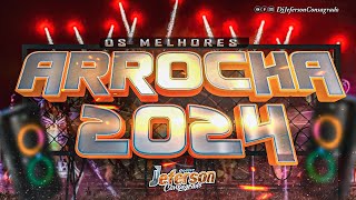 ARROCHA 2024  SOFRÊNCIA 2024 AS MELHORES  SELECIONADAS  DJ JEFERSON CONSAGRADO arrocha2024 [upl. by Nerrat999]