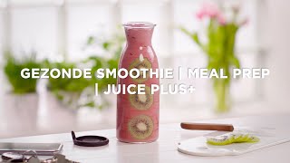 Gezonde Smoothie  Meal Prep  Juice Plus [upl. by Sven]