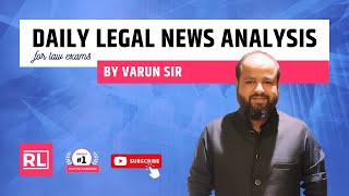 18th November Daily Legal News Analysis by Varun Sir Current Legal Awareness JUDICIARY CLATPG [upl. by Rew934]