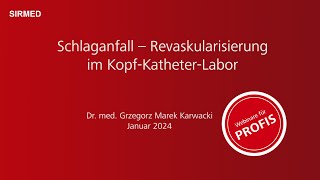 Webinar  Schlaganfall – Revaskularisierung im Kopf Katheter Labor [upl. by Atnovart876]