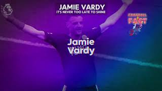 JAMIE VARDY  ITS NEVER TOO LATE TO SHINE [upl. by Hwang7]